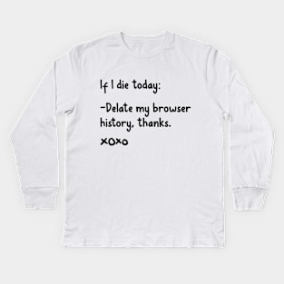 If I die today Kids Long Sleeve T-Shirt